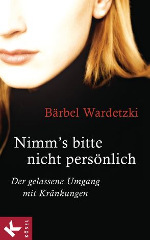 Nimm´s bitte nicht persönlich von Wardetzki,  Bärbel