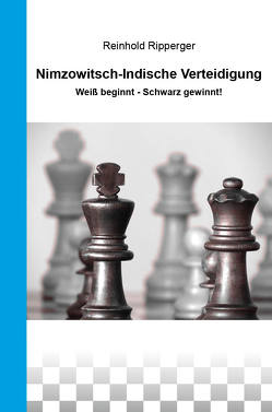 Nimzowitsch-Indische Verteidigung von Ripperger,  Reinhold