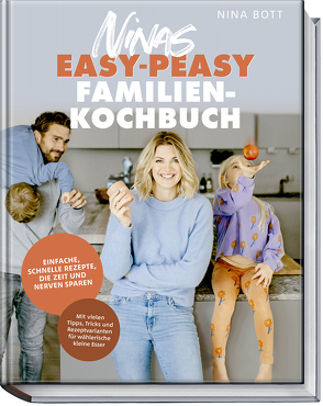 Ninas easy-peasy Familienkochbuch von Bott,  Nina, Geweke,  Christin, Klindworth,  Mareike, Schüler,  Hubertus