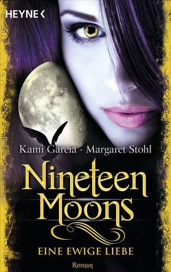Nineteen Moons – Eine ewige Liebe von Garcia,  Kami, Koob-Pawis,  Petra, Stohl,  Margaret