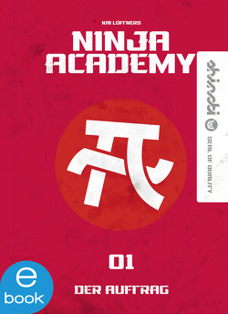 Ninja Academy 1. Der Auftrag von Lüftner,  Kai, matzilla.de