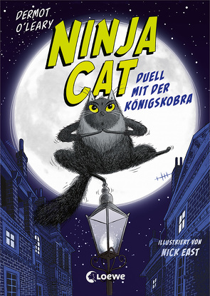 Ninja Cat (Band 1) – Duell mit der Königskobra von East,  Nick, O'Leary,  Dermot, Reisinger,  Tamara