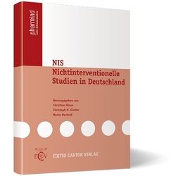 Nichtinterventionelle Studien (NIS) in Deutschland von Barsch,  M., Caeser,  M., Christian,  Hinze, Christoph H.,  Gleiter, Haas,  R., Leunikava,  I., Marlies,  Herbold, Müller-Vössing,  C., Schiemann,  C., Wachenhausen,  H., Wargenau,  M.