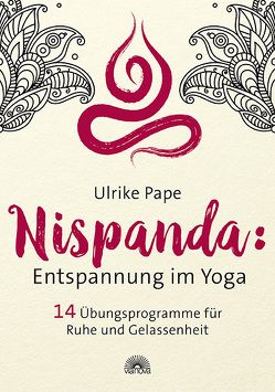 Nispanda: Entspannung im Yoga von Pape,  Ulrike