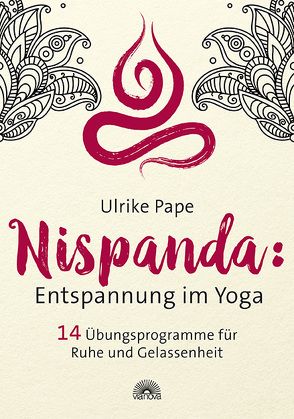 Nispanda: Entspannung im Yoga von Pape,  Ulrike