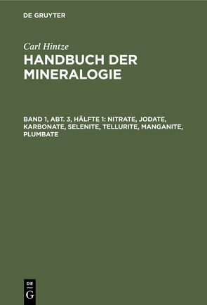 Carl Hintze: Handbuch der Mineralogie / Nitrate, Jodate, Karbonate, Selenite, Tellurite, Manganite, Plumbate von Chudoba,  Karl F., Hintze,  Carl