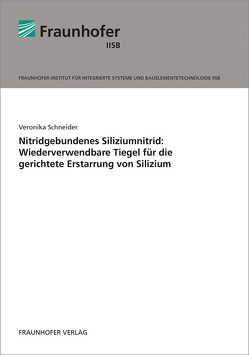 Nitridgebundenes Siliziumnitrid: Wiederverwendbare Tiegel für die gerichtete Erstarrung von Silizium. von Schneider,  Veronika