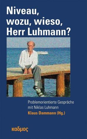 Niveau, wozu, wieso, Herr Luhmann? von Dammann,  Klaus