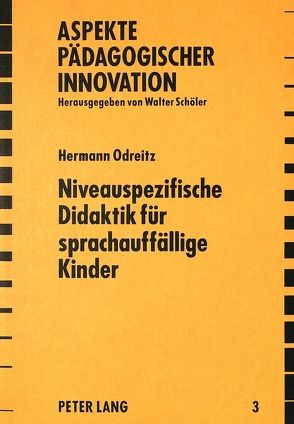 Niveauspezifische Didaktik für sprachauffällige Kinder von Odreitz,  Hermann