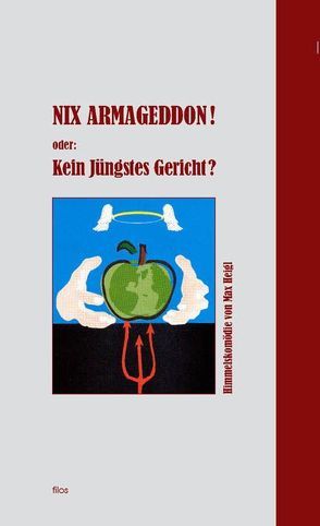 Nix Armageddon! oder: Kein Jüngstes Gericht? von Heigl,  Max