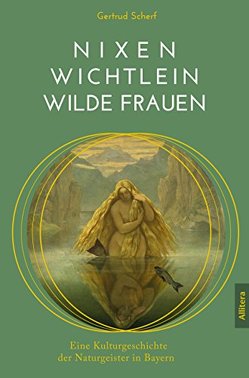Nixen, Wichtlein, Wilde Frauen von Scherf,  Gertrud