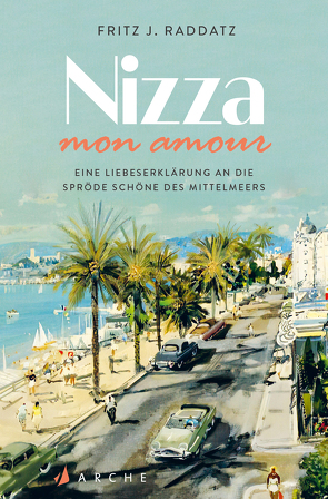 Nizza – mon amour von Raddatz,  Fritz J., Wilms,  Sabine