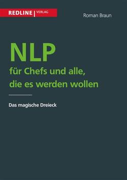 NLP für Chefs und alle, die es werden wollen von Braun,  Roman