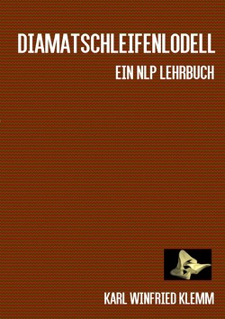 NLP Lehrbuch / Diamatschleifenmodell von klemm,  karl winfried