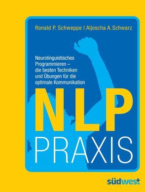 NLP Praxis von Long,  Aljoscha, Schweppe,  Ronald