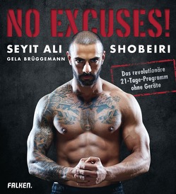 No Excuses! von Brüggemann,  Gela, Shobeiri,  Seyit Ali