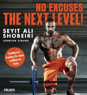 No Excuses: The next Level! von Shobeiri,  Seyit Ali, Strunk,  Jennifer