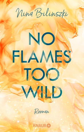 No Flames too wild von Bilinszki,  Nina