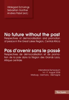 No future without the past/Pas d’avenir sans le passé von Günther,  Sebastian, Pabst,  Andrea, Schürings,  Hildegard