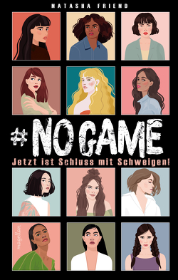 NO GAME – Jetzt ist Schluss mit Schweigen! von Friend,  Natasha, Knuffinke,  Sandra, Komina,  Jessika