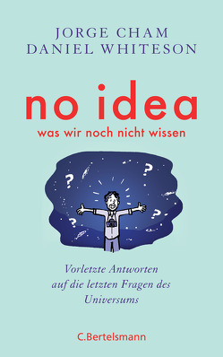 No idea – was wir noch nicht wissen von Cham,  Jorge, Kober,  Hainer, Whiteson,  Daniel