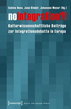 No integration?! von Binder,  Jana, Hess,  Sabine, Moser,  Johannes