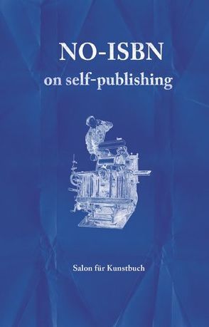 NO-ISBN on self-publishing von Blaha,  Agnes, Cella,  Bernhard, Findeisen,  Leo