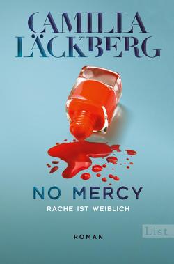 No Mercy. Rache ist weiblich von Frey,  Katrin, Läckberg,  Camilla