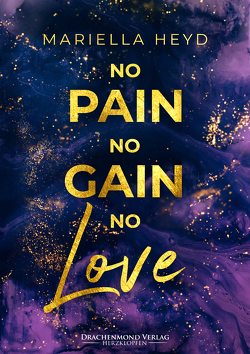 No Pain, No Gain – No Love von Heyd,  Mariella