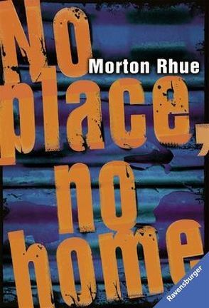 No place, no home von Ganslandt,  Katarina, Rhue,  Morton