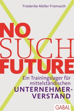 No such Future von Müller-Friemauth,  Friederike