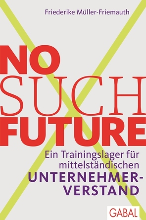 No such Future von Müller-Friemauth,  Friederike