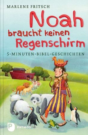 Noah braucht keinen Regenschirm von Bruder,  Elli, Fritsch,  Marlene