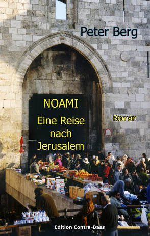 NOAMI – Eine Reise nach Jerusalem von Berg,  Peter