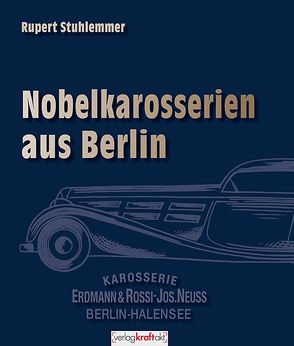 Nobelkarosserien aus Berlin von Stulemmer,  Rupert