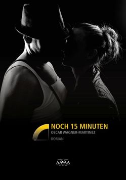 Noch 15 Minuten von Wagner-Martinez,  Oscar