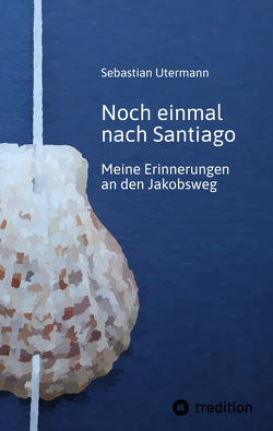 Noch einmal nach Santiago von Hülshoff,  Franziska, Utermann,  Sebastian