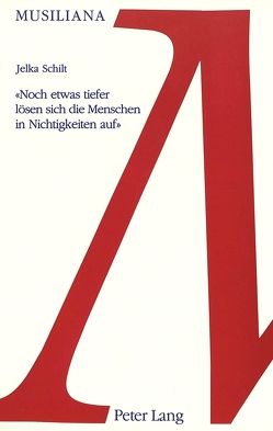 «Noch etwas tiefer lösen sich die Menschen in Nichtigkeiten auf» von Schilt,  Jelka