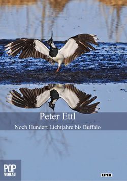 Noch Hundert Lichtjahre bis Buffalo von Ettl,  Peter, Pop,  Traian