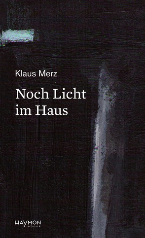 Noch Licht im Haus von Merz,  Klaus