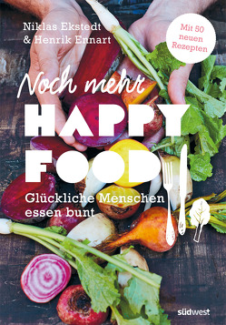 Noch mehr Happy Food von Ekstedt,  Niklas, Ennart,  Henrik, Schwarz,  Marie-Luise