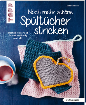 Noch mehr schöne Spültücher stricken (kreativ.kompakt.) von Fischer,  Sandra