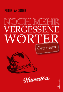 Noch mehr vergessene Wörter von Ahorner,  Peter