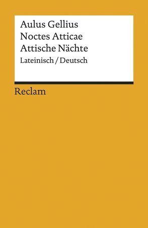 Noctes Atticae / Attische Nächte von Froesch,  Hartmut, Gellius,  Aulus