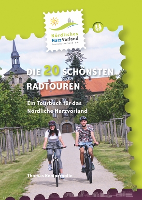 Nördliches Harzvorland – Die 20 schönsten Radtouren von Kempernolte,  Thomas, Mattern,  Laura