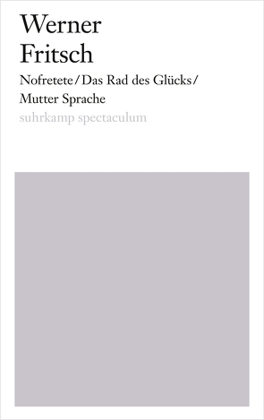 Nofretete/Das Rad des Glücks/Mutter Sprache von Fritsch,  Werner