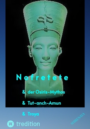 Nofretete / Nefertiti / Echnaton von .,  Shirenaya