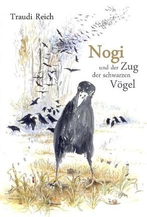 Nogi und der Zug der Schwarzen Vögel von Carnabucci,  Jasmin, Rabl,  Joe, Reich,  Traudi