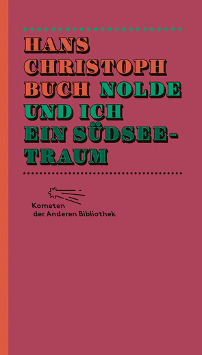 Nolde und ich. Ein Südseetraum von Buch,  Hans Christoph