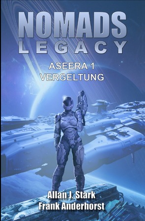 Nomads Legacy – Aseera / NOMADS LEGACY – Aseera von Anderhorst,  Frank, Stark,  Allan J.